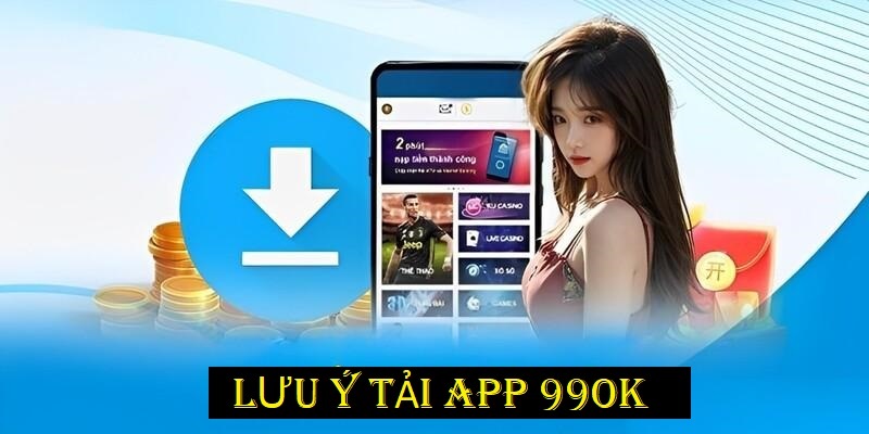 Lưu ý không thể bỏ qua khi download ứng dụng